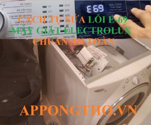 Cách phòng tránh lỗi E-69 máy giặt Electrolux