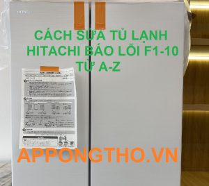 Rã đông lạnh cảm biến bất thường khiến tủ lạnh Hitachi lỗi F1-10