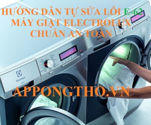 Dịch Vụ Sửa Lỗi E-62 máy giặt Electrolux Tại App Ong Thợ