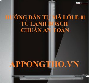 Tủ lạnh Bosch báo lỗi E-01 Bạn cần biết điều này