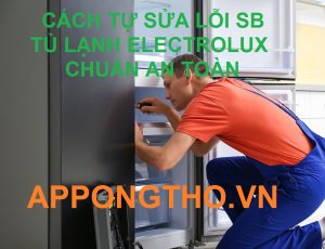 Có cách nào để tủ lạnh Electrolux không báo lỗi SB nữa không?