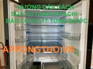 Hướng dẫn tự sửa mã lỗi F0-17 trên tủ lạnh Hitachi