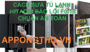 Tại Sao Hỏng Van Ba Chiều Khiến Tủ Lạnh Hitachi Báo Lỗi F0-18?