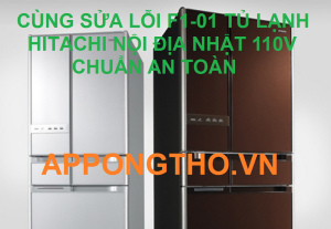 Cách thay cảm biến tủ lạnh Hitachi để xóa lỗi F1-01 Chuẩn an toàn