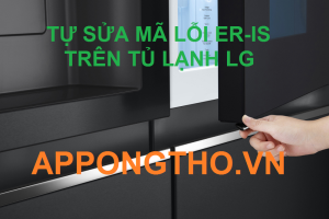 Khi nào tủ lạnh LG không làm đá được và hiển thị lỗi ER-IS?