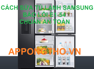 Nguyên nhân tủ lạnh Samsung bị lỗi E1-54 và hướng khắc phục