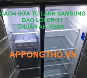 Ong Thợ chỉ cách kiểm tra lỗi ER-31 trên tủ lạnh Samsung từ A-Z