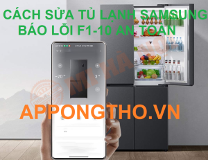 Cùng sửa lỗi F1-10 tủ lạnh Samsung với App Ong Thợ