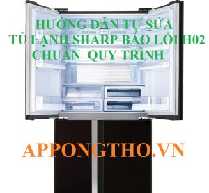 Tại sao tủ lạnh Sharp lỗi H-02 không có tiếng kêu khi chạy?