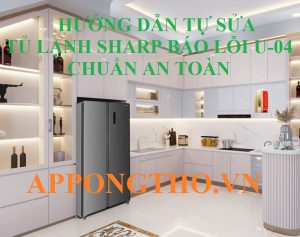 Lỗi U04 tủ lạnh Sharp Side by Side Rủi Ro Không Thể Bỏ Qua