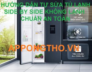 Tìm Hiểu Cách Khắc Phục Lỗi Không Lạnh Tủ Lạnh Side by Side